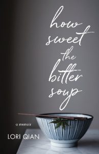 How sweet the bitter soup by lori qian